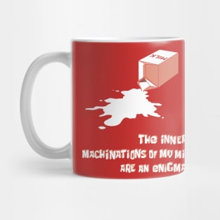 The inner machinations of my mind are an enigma Mug